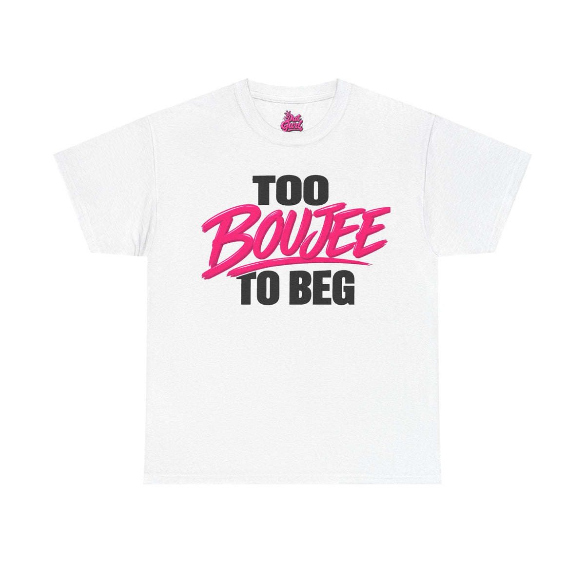 TOO BOUJEE TO BEG