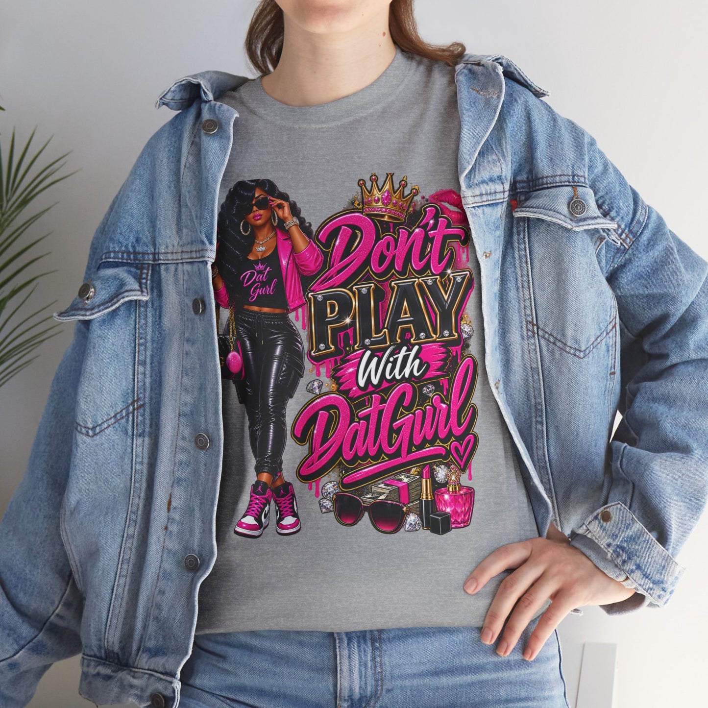 Don't play with Dat Gurl|