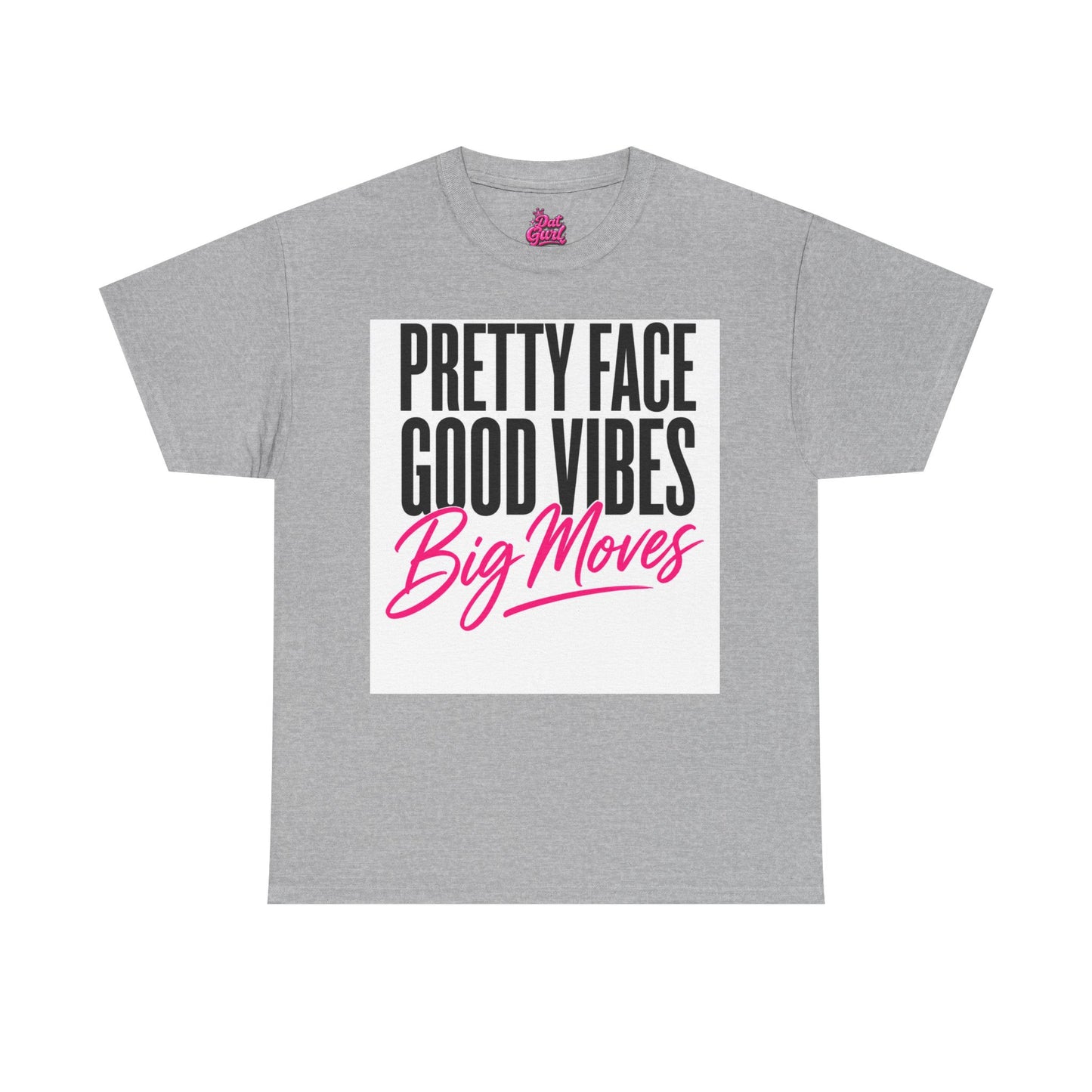 Pretty Face Good Vibes – Dat Gurl