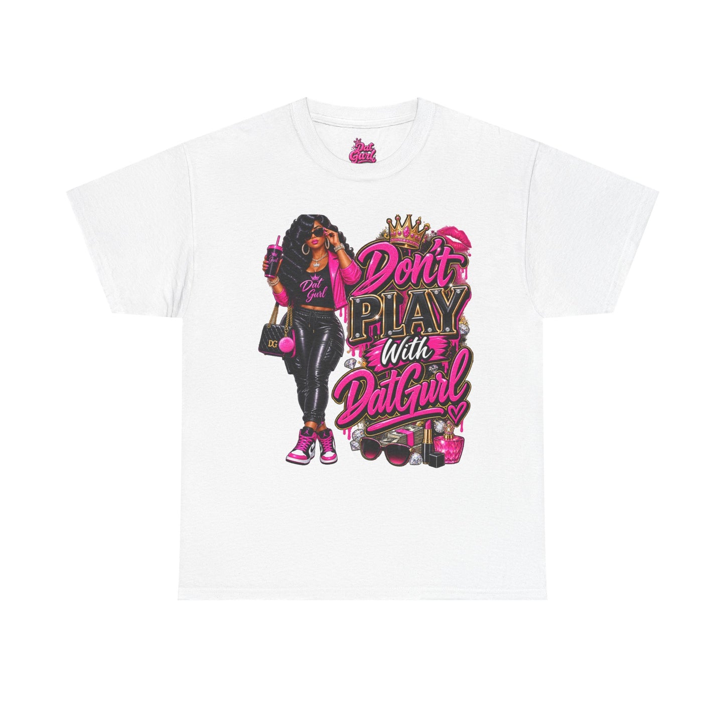 Don't play with Dat Gurl|