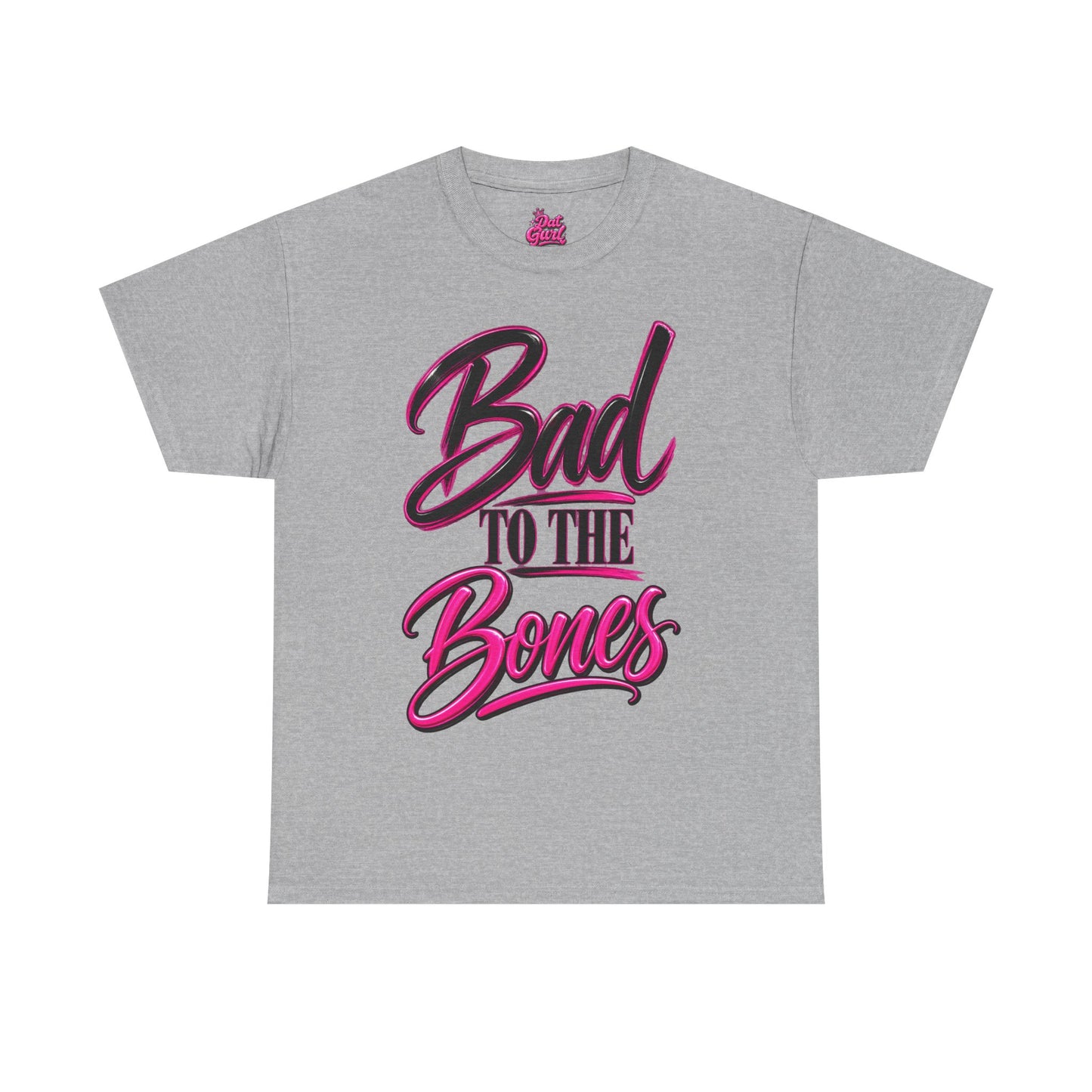 Bad to the Bone – Dat Gurl