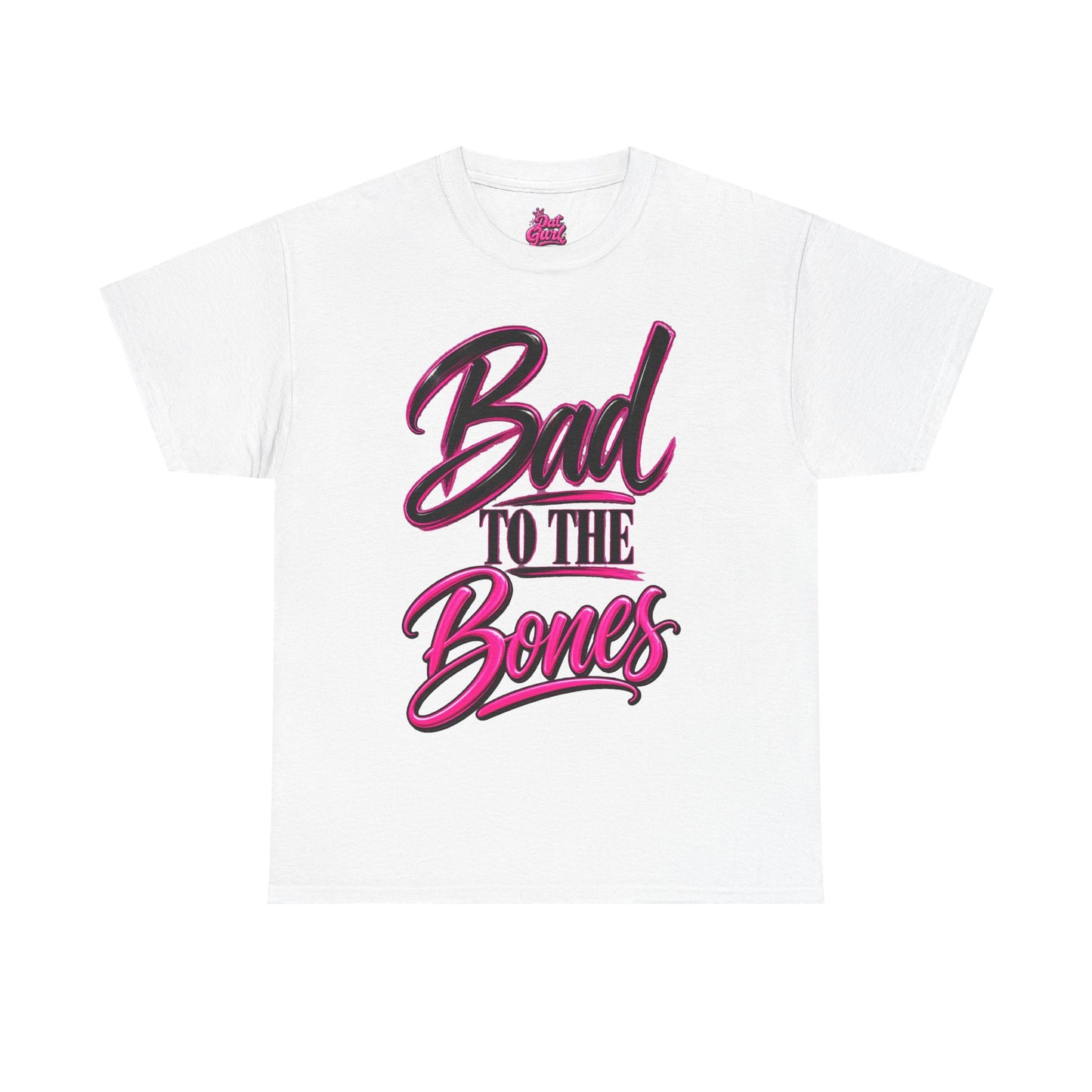 Bad to the Bone – Dat Gurl